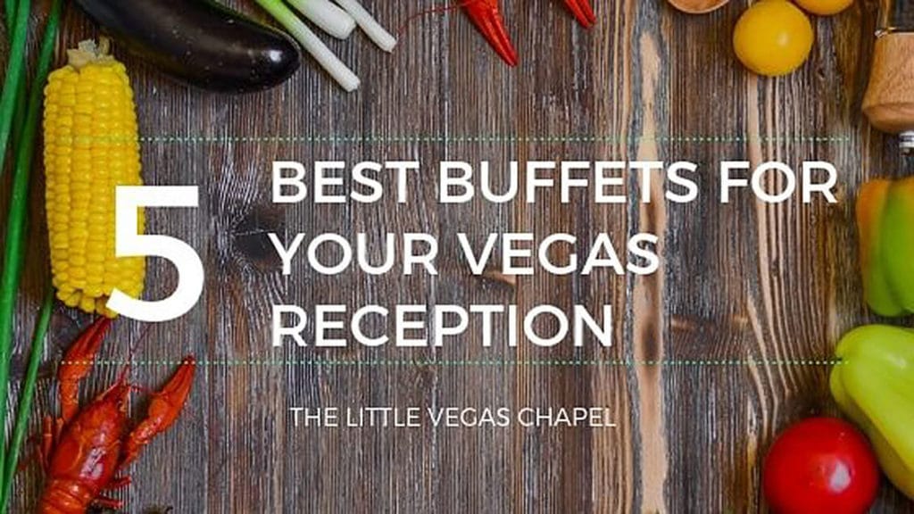5 Best Buffets Vegas