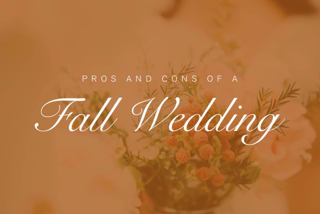 Pros and Cons of a Fall Wedding
