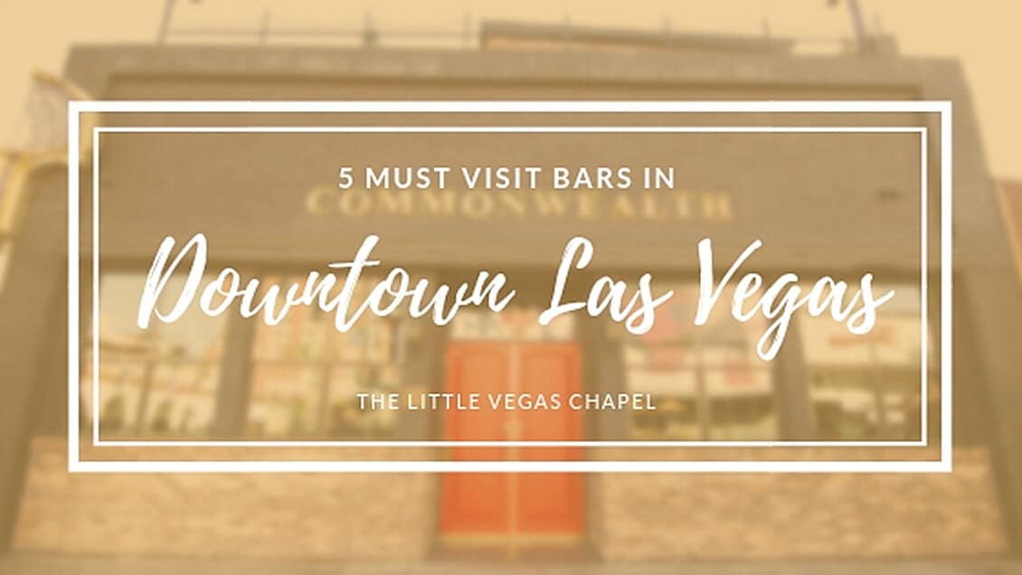 5 Must Visit Bars in Downtown Las Vegas
