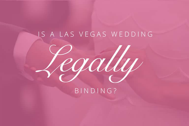 Is a Vegas Wedding Legally Binding?